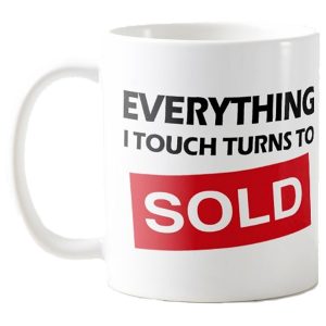 Everything I touch Turns To Sold