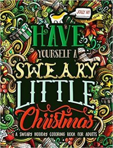 Have Yourself A Sweary Little Christmas Adult Coloring