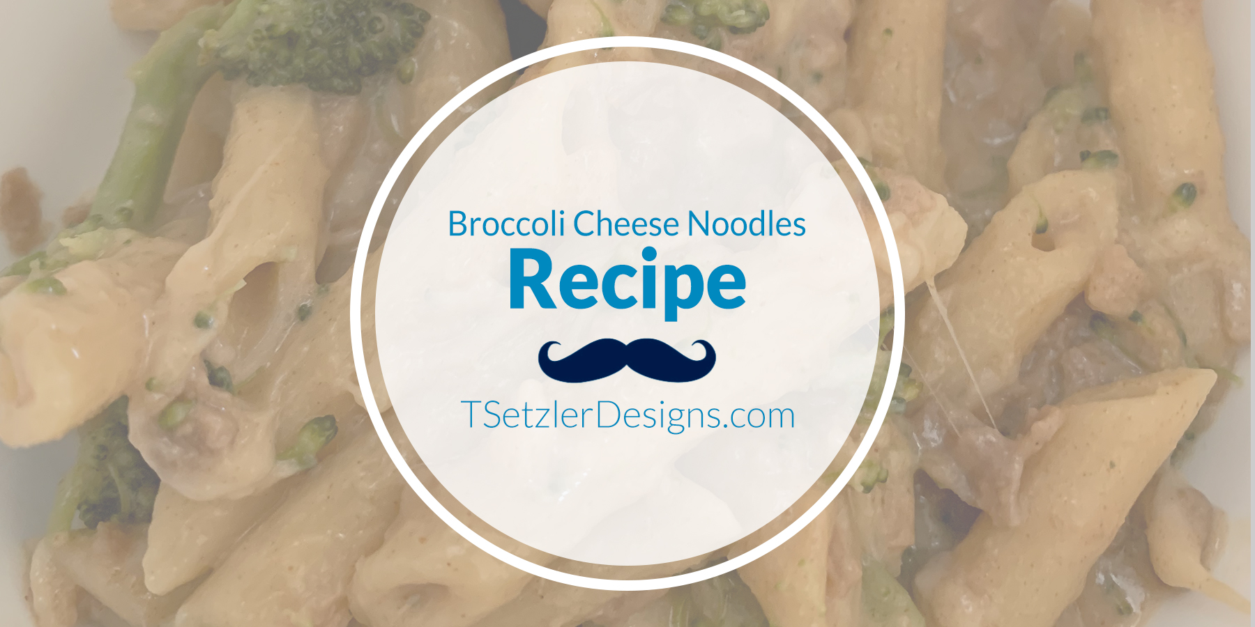 Broccoli Cheese Noodles TSetzler Designs