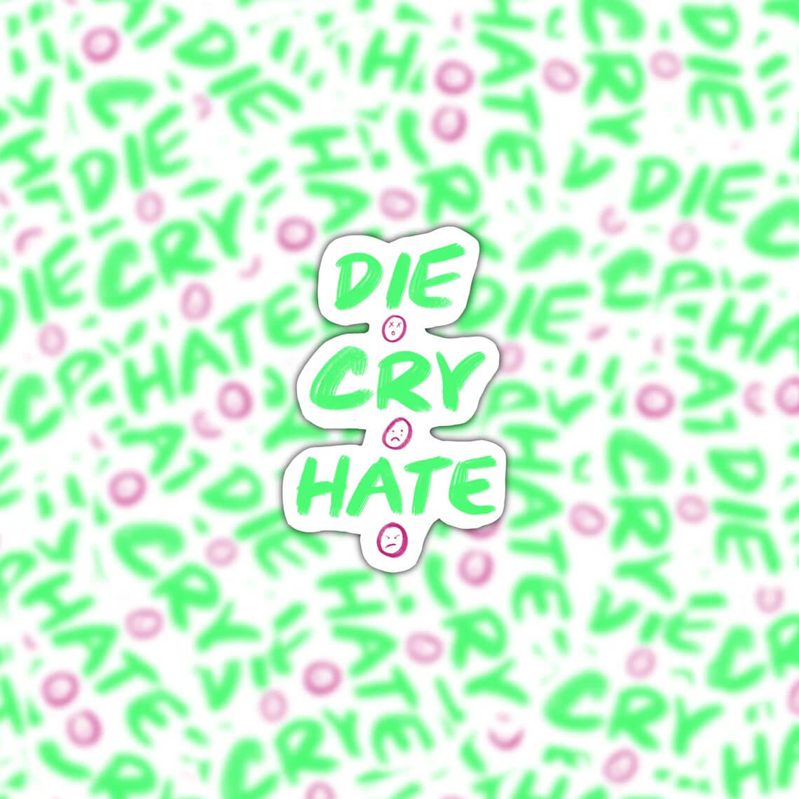 Die Cry Hate Sticker