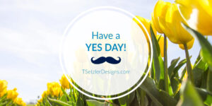 Have a YES DAY