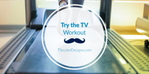 Try the TV Workout
