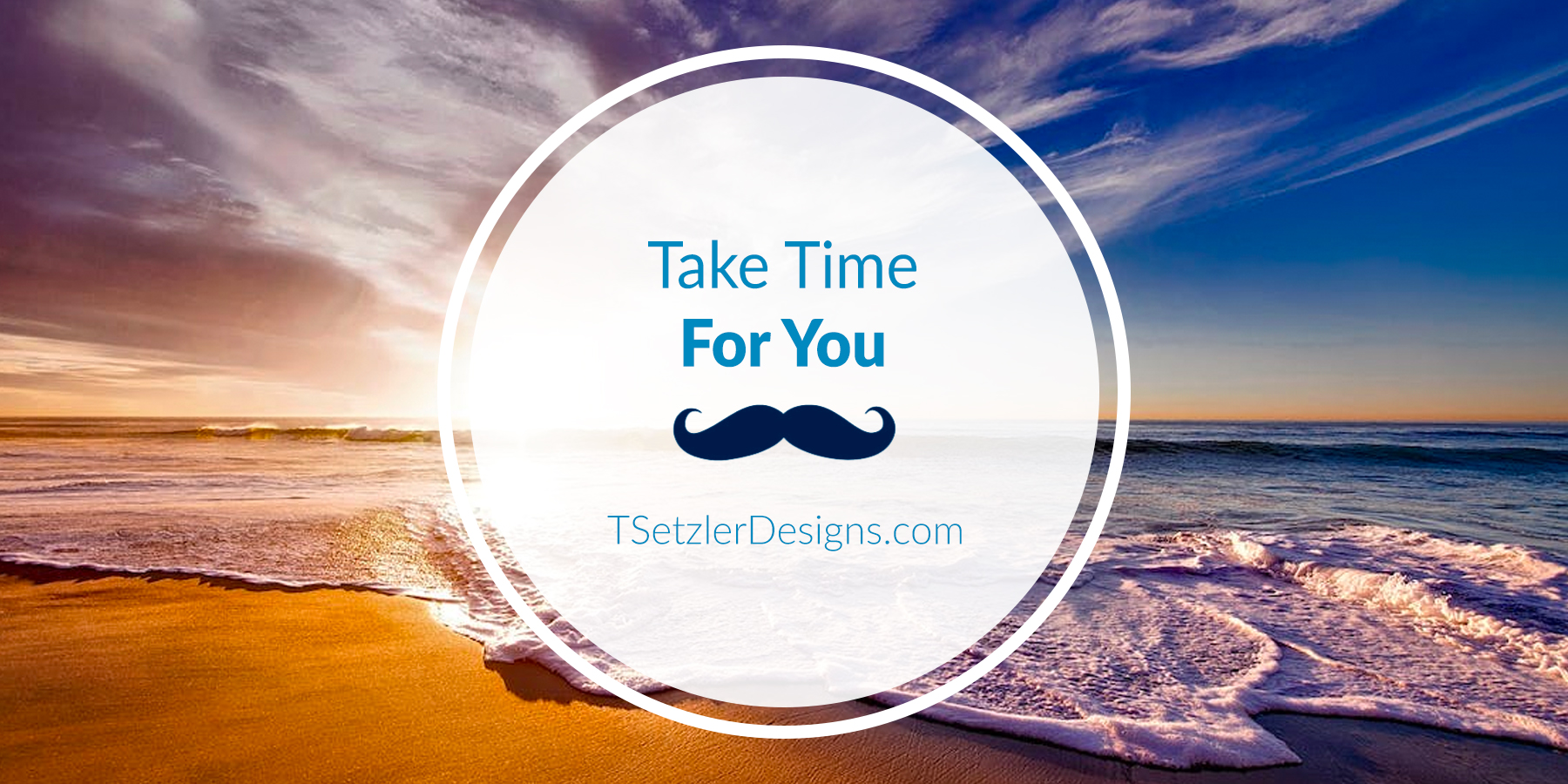 Take Time For You TSetzler Designs