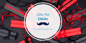 Gifts For Chicks