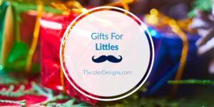 Gifts For Littles