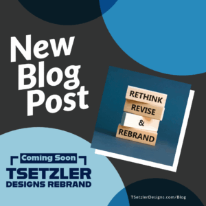 Coming Soon: TSetzler Designs Rebrand